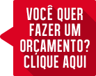 Você quer fazer um orçamento? Clique aqui!